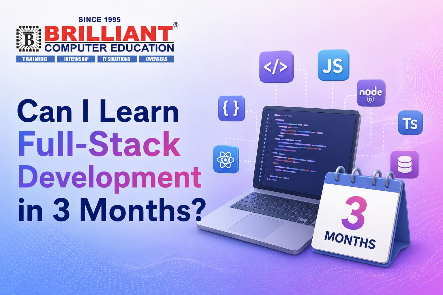 Can I Learn Full-Stack Development in 3 Months? | Brilliant Computer Education